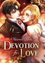 A Widowed Queen’s Devotion for Love