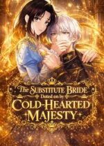 The Substitute Bride Is Doted on by the Cold-Blooded Emperor