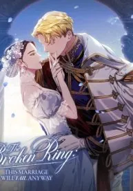 The Broken Ring : This Marriage Will Fail Anyway