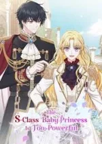 The S-Class Baby Princess Is Too Powerful